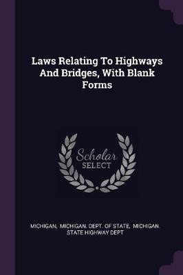 Laws Relating To Highways And Bridges, With Blank Forms(English, Paperback, unknown)