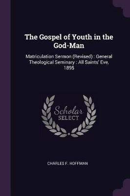 The Gospel of Youth in the God-Man(English, Paperback, Hoffman Charles F)