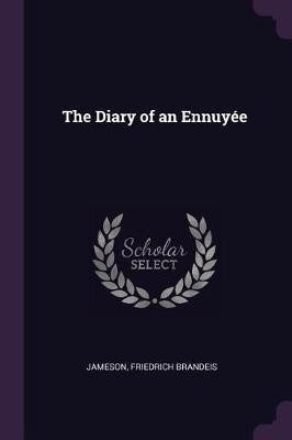 The Diary of an Ennuyee(English, Paperback, Jameson Friedrich)