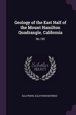 Geology of the East Half of the Mount Hamilton Quadrangle, California(English, Paperback, Sulayman Sulayman Mahmud)