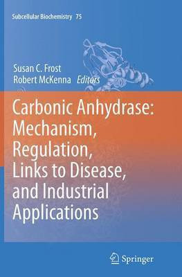 Carbonic Anhydrase: Mechanism, Regulation, Links to Disease, and Industrial Applications(English, Paperback, unknown)