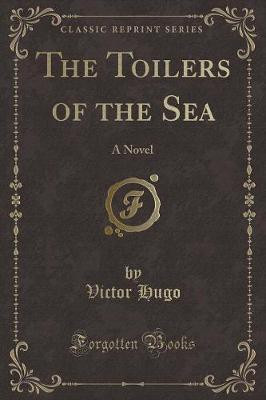 The Toilers of the Sea(English, Paperback, Hugo Victor)