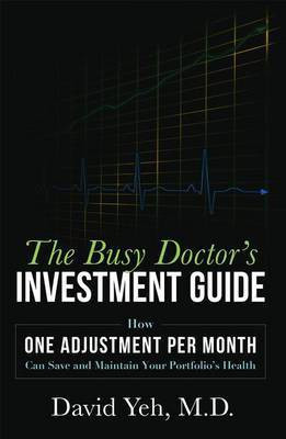 The Busy Doctor's Investment Guide(English, Paperback, Yeh David)