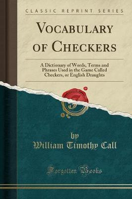 Vocabulary of Checkers(English, Paperback, Call William Timothy)