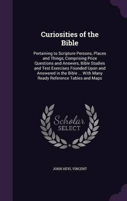 Curiosities of the Bible(English, Hardcover, Vincent John Heyl)