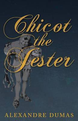 Chicot the Jester(English, Paperback, Dumas Alexandre)