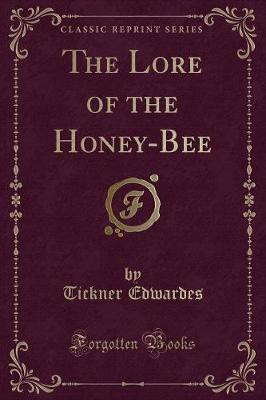 The Lore of the Honey-Bee (Classic Reprint)(English, Paperback, Edwardes Tickner)