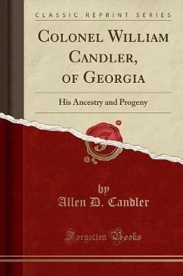 Colonel William Candler, of Georgia(English, Paperback, Candler Allen D.)