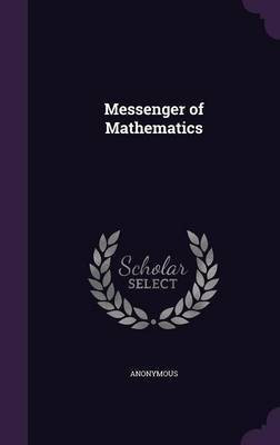 Messenger of Mathematics(English, Hardcover, Anonymous)