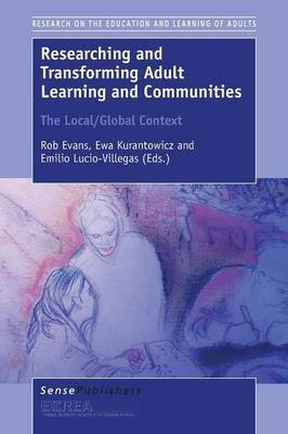 Researching and Transforming Adult Learning and Communities: The Local/Global Context(English, Paperback, unknown)