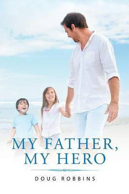 My Father, My Hero(English, Paperback, Robbins Doug)