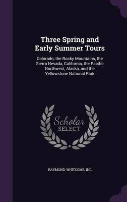 Three Spring and Early Summer Tours(English, Hardcover, Raymond-Whitcomb Inc)