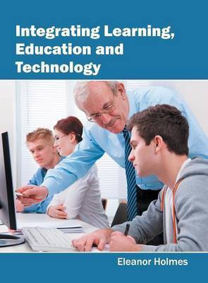 Integrating Learning, Education and Technology(English, Hardcover, unknown)