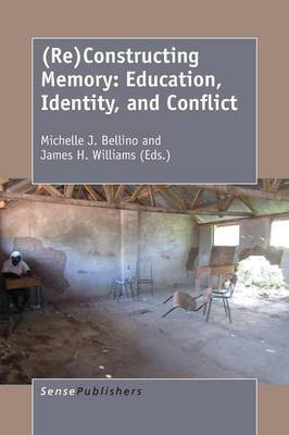 (Re)Constructing Memory: Education, Identity, and Conflict(English, Paperback, unknown)