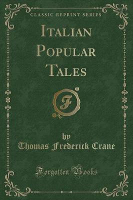 Italian Popular Tales (Classic Reprint)(English, Paperback, Crane Thomas Frederick)