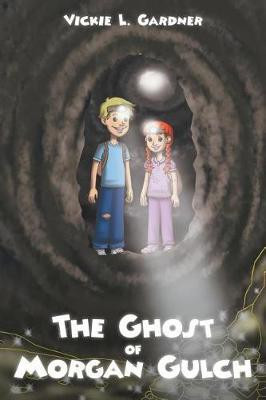 The Ghost of Morgan Gulch(English, Paperback, Gardner Vickie L)