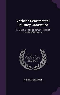 Yorick's Sentimental Journey Continued(English, Hardcover, Hall-Stevenson John)