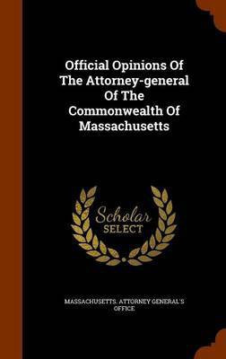 Official Opinions Of The Attorney-general Of The Commonwealth Of Massachusetts(English, Hardcover, unknown)