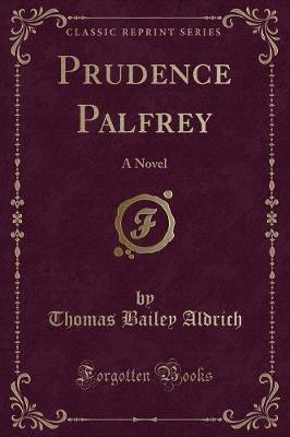 Prudence Palfrey(English, Paperback, Aldrich Thomas Bailey)