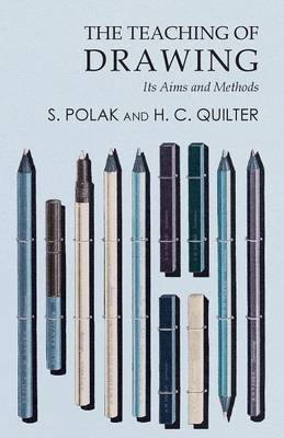 The Teaching of Drawing - Its Aims and Methods(English, Paperback, Polak S)
