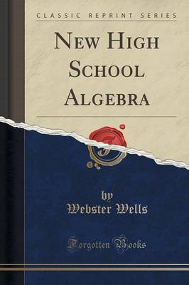 New High School Algebra (Classic Reprint)(English, Paperback, Wells Webster)
