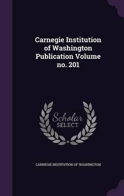 Carnegie Institution of Washington Publication Volume no. 201(English, Hardcover, unknown)
