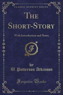 The Short-Story(English, Paperback, Atkinson W Patterson)