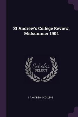 St Andrew's College Review, Midsummer 1904(English, Paperback, unknown)