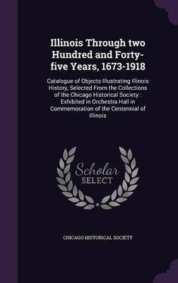 Illinois Through two Hundred and Forty-five Years, 1673-1918(English, Hardcover, unknown)