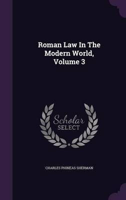 Roman Law In The Modern World, Volume 3(English, Hardcover, Sherman Charles Phineas)