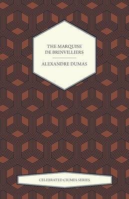 The Marquise de Brinvilliers (Celebrated Crimes Series)(English, Paperback, Dumas Alexandre)