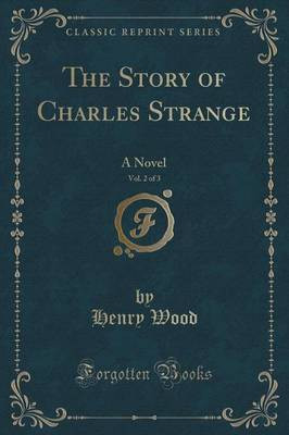The Story of Charles Strange, Vol. 2 of 3(English, Paperback, Wood Henry)