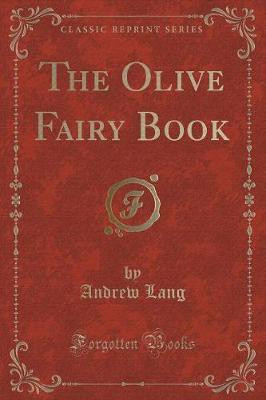 The Olive Fairy Book (Classic Reprint)(English, Paperback, Lang Andrew)