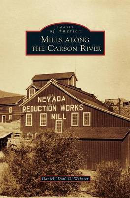 Mills Along the Carson River(English, Hardcover, Webster Daniel Dan D)