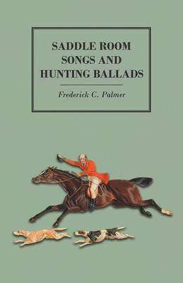 Saddle Room Songs and Hunting Ballads(English, Paperback, Palmer Frederick C)