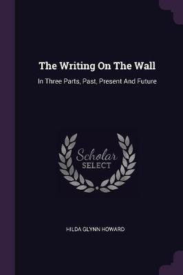 The Writing On The Wall(English, Paperback, Howard Hilda Glynn)