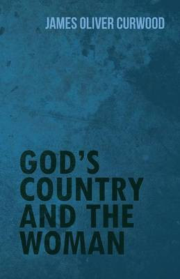God's Country and the Woman(English, Paperback, Curwood James Oliver)