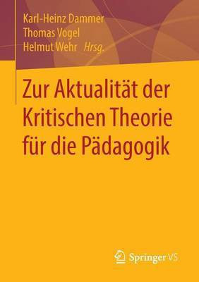 Zur Aktualitaet der Kritischen Theorie fuer die Paedagogik(German, Paperback, unknown)