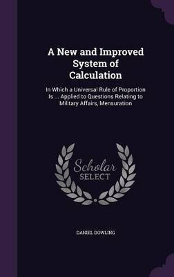 A New and Improved System of Calculation(English, Hardcover, Dowling Daniel)