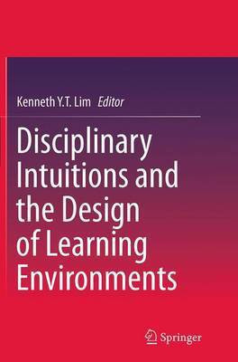 Disciplinary Intuitions and the Design of Learning Environments(English, Paperback, unknown)