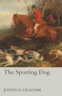 The Sporting Dog(English, Paperback, Graham Joseph A)