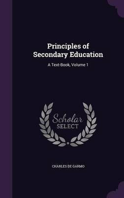 Principles of Secondary Education(English, Hardcover, de Garmo Charles)