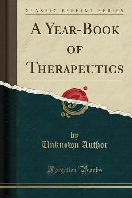 A Year-Book of Therapeutics (Classic Reprint)(English, Paperback, Author Unknown)