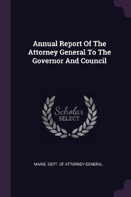 Annual Report Of The Attorney General To The Governor And Council(English, Paperback, unknown)