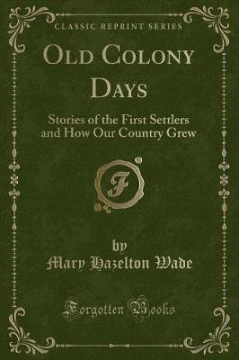 Old Colony Days(English, Paperback, Wade Mary Hazelton)