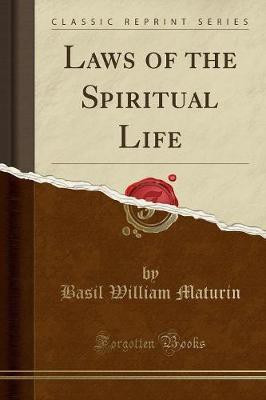 Laws of the Spiritual Life (Classic Reprint)(English, Paperback, Maturin Basil William)