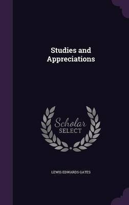 Studies and Appreciations(English, Hardcover, Gates Lewis Edwards)