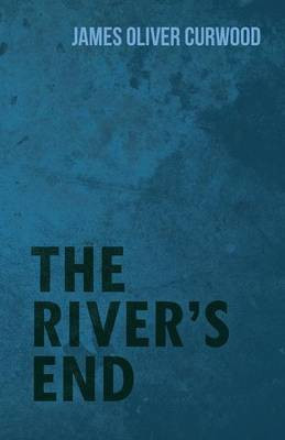 The River's End(English, Paperback, Curwood James Oliver)