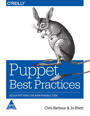 Puppet Best Practices: Design Patterns for Maintainable Code(English, Paperback, Chris Barbour, Jo Rhett)