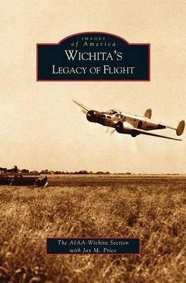 Wichita's Legacy of Flight(English, Hardcover, Price Jay M Professor of History)